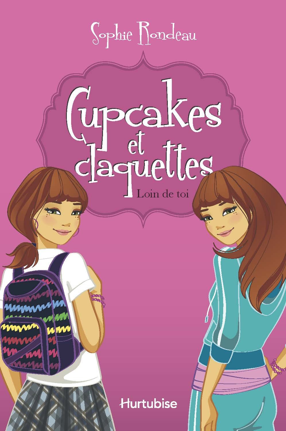 Cupcakes et claquettes - Tome 1: Loin de toi (1) [Paperback] Rondeau, Sophie