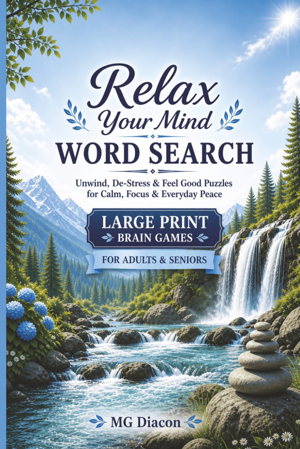 Relax Your Mind Word Search: Unwind, De-Stress & Feel Good, Large Print Puzzles for Calm, Focus & Everyday Peace
