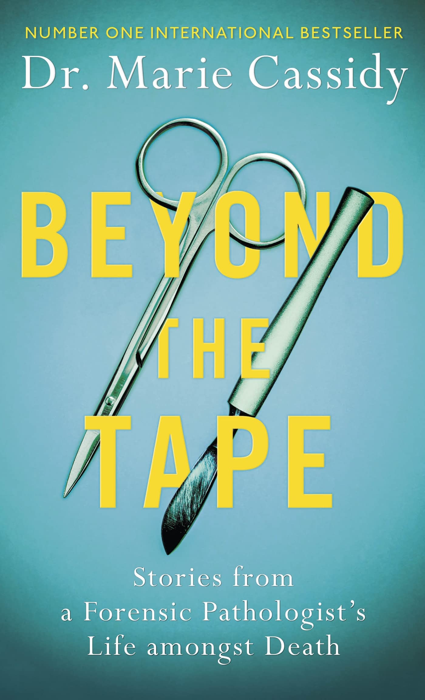 Beyond the Tape: Stories from a Forensic Pathologist’s Life Amongst Death, the No.1 International Bestseller