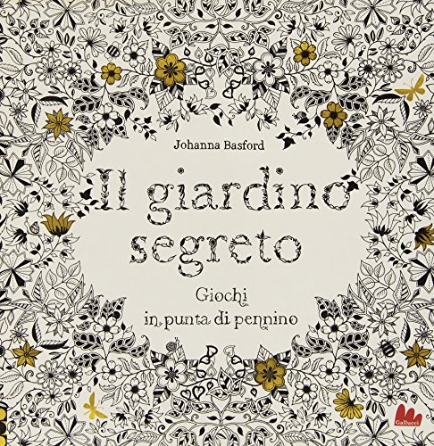 Preisvergleich Produktbild Il giardino segreto. Giochi d'inchiostro in punta di pennino