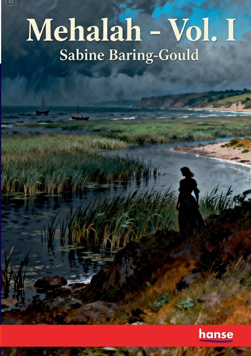 Mehalah: A Story of the Salt Marshes - Vol. I