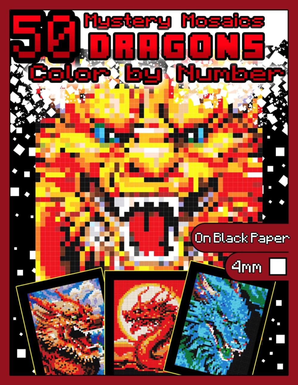 Mystery Mosaics Color by Number: 50 Dragons: Dragon Coloring Book for Adults with Dazzling Hidden Dragons, Color Quest on Black Paper, Extreme ... Pixel Art Coloring Book |4mm Squares|