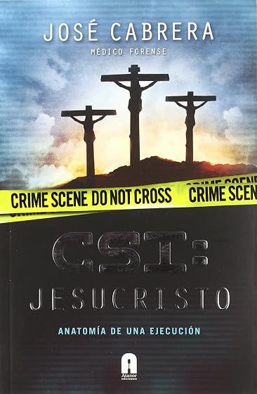 Jesucristo: Anatomia de una Ejecucion