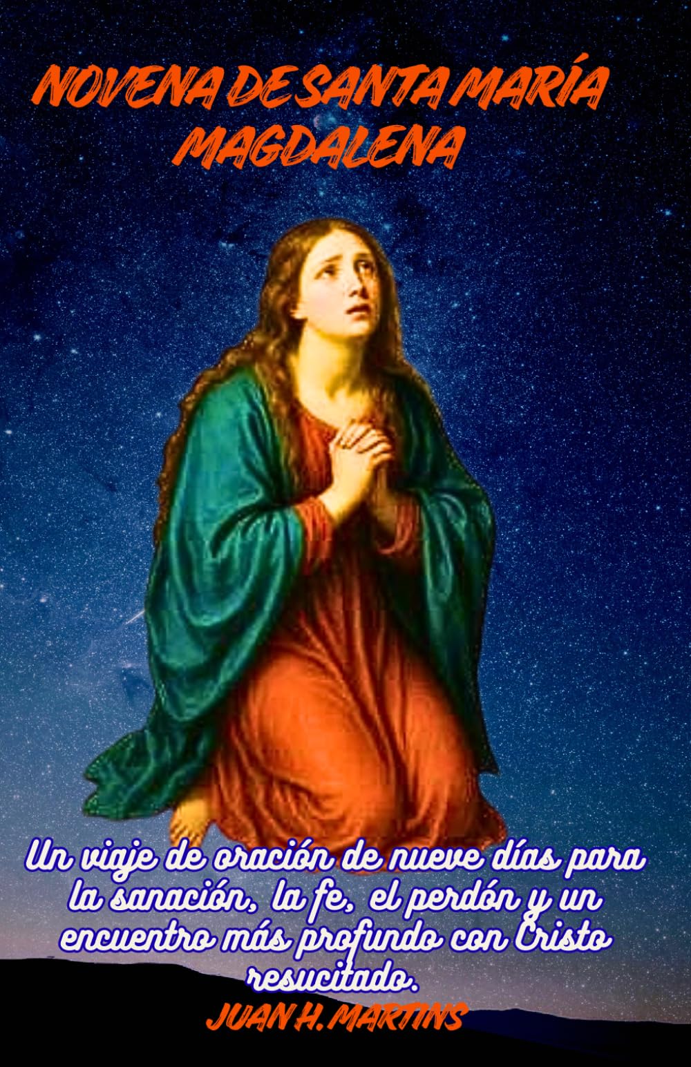 NOVENA DE SANTA MARÍA MAGDALENA: Un viaje de oración de nueve días para la sanación, la fe, el perdón y un encuentro más profundo con Cristo resucitado.