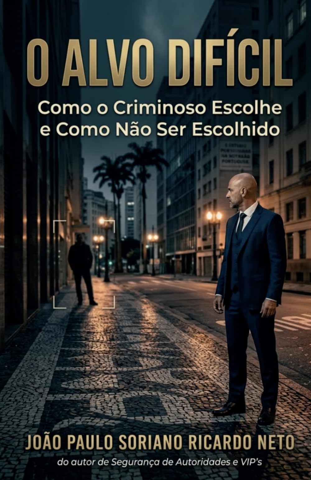 O Alvo Difícil: Como o criminoso escolhe e como não ser escolhido