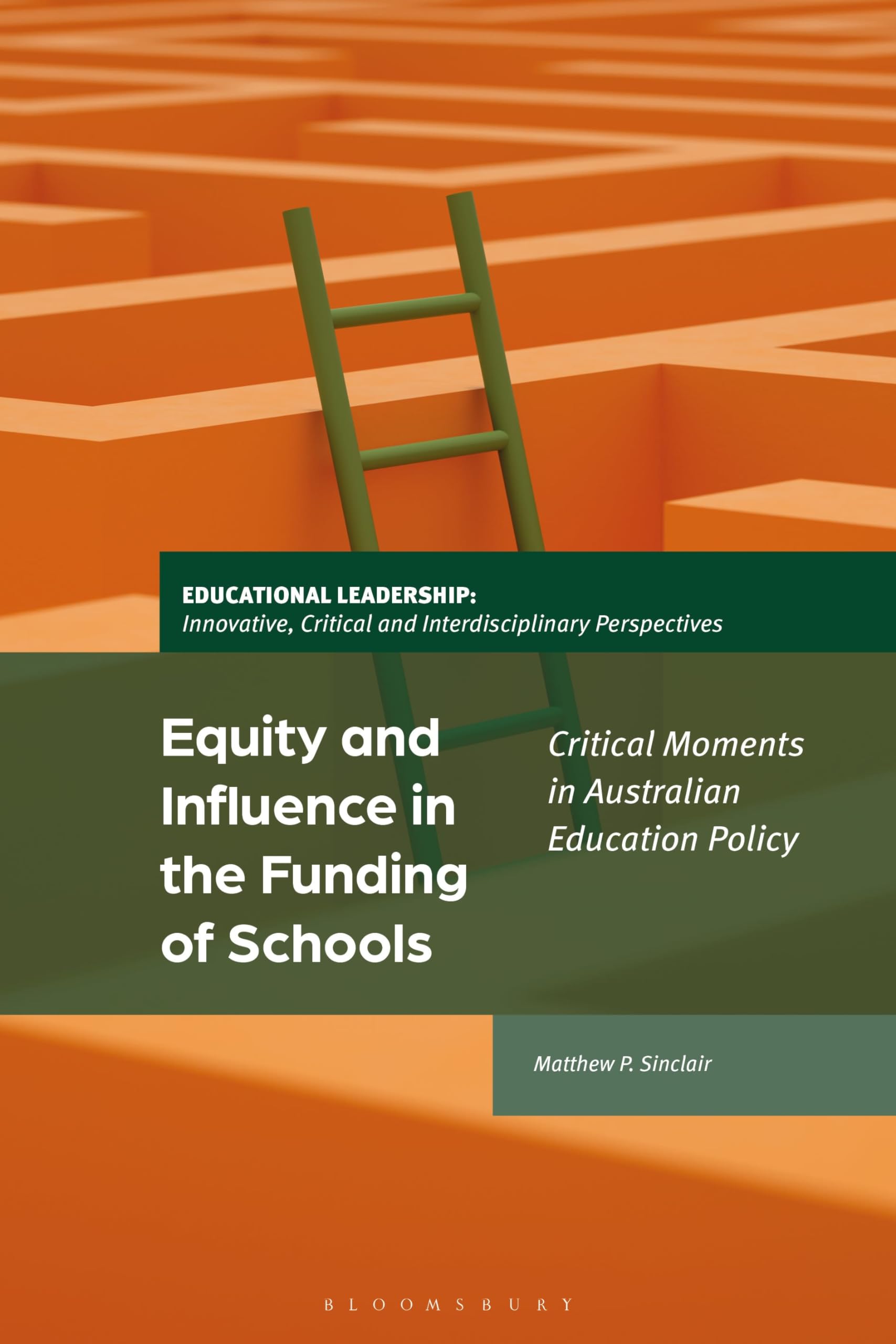 Equity and Influence in the Funding of Schools: Critical Moments in Australian Education Policy (Educational Leadership: Innovative, Critical and Interdisciplinary Perspectives)