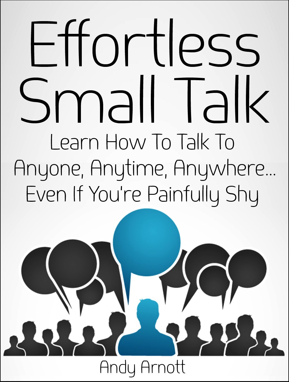 How to talk small talk. The fine art of small talk. how to talk to anyone a book. how to talk to anyone. learn to walk and talk.