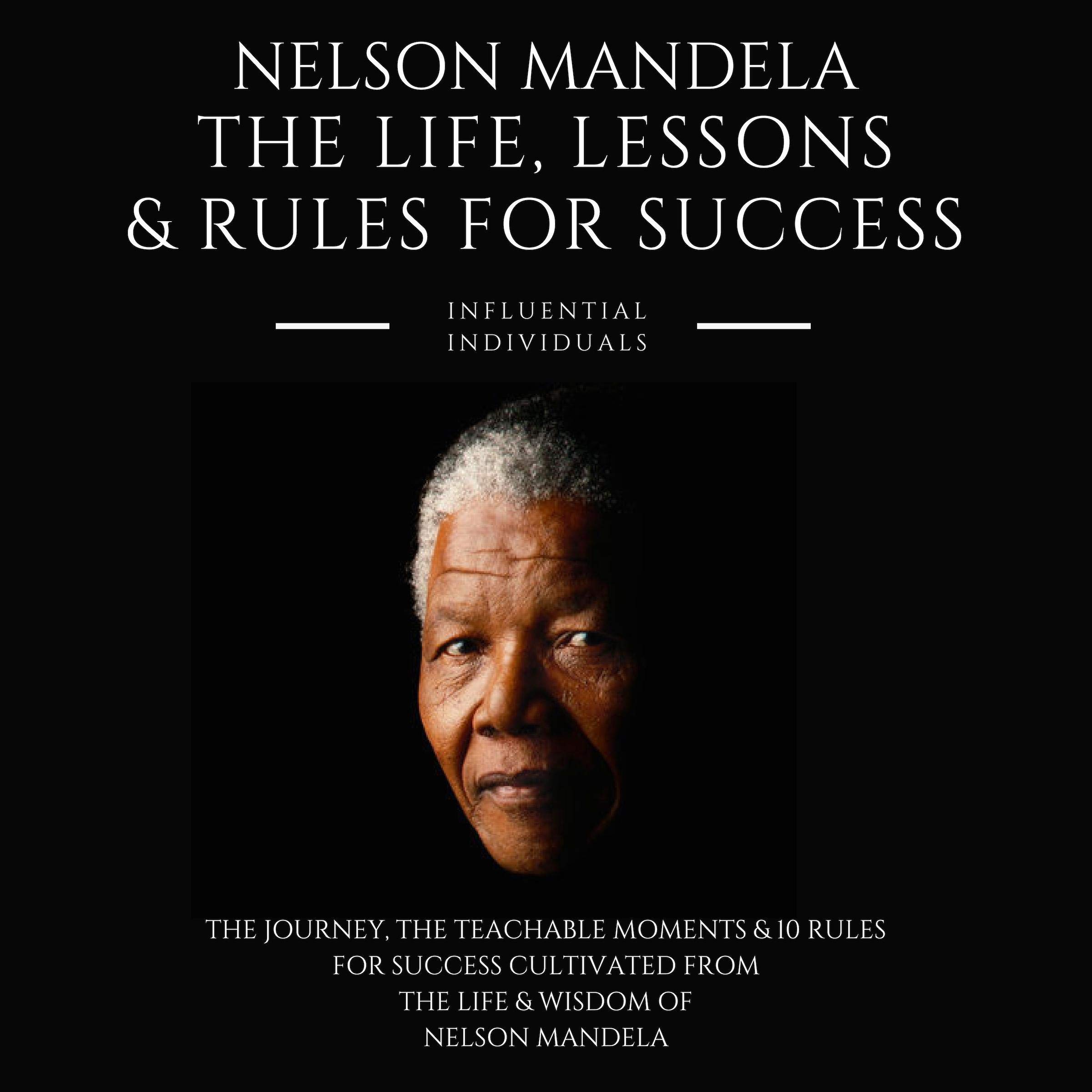 Nelson Mandela: The Life, Lessons & Rules for Success
