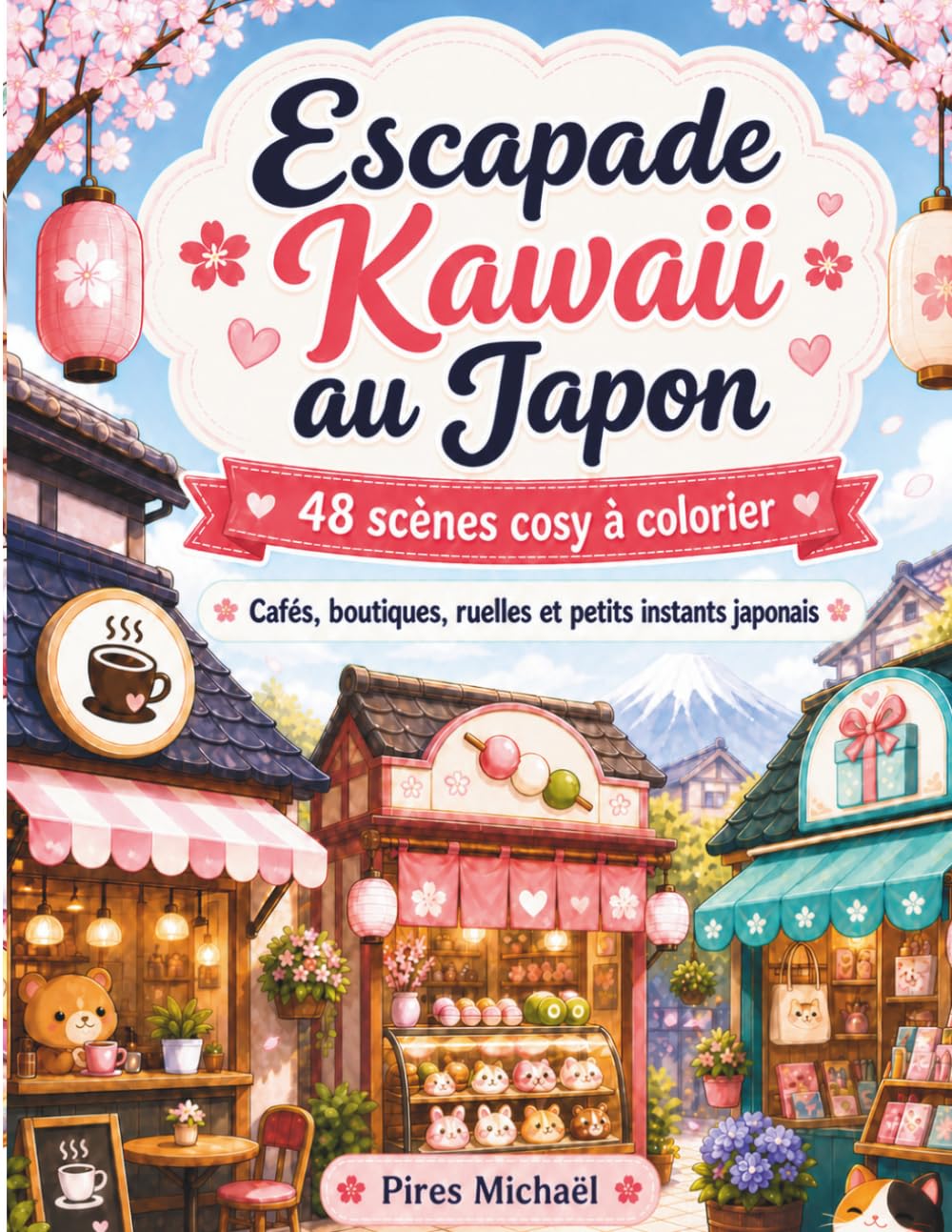 Escapade Kawaii au Japon: Livre de Coloriage adulte et enfant, coloriage Kawaii anti stress et mignon 48 scènes cosy à colorier entre cafés, boutiques, ruelles et petits instants japonais