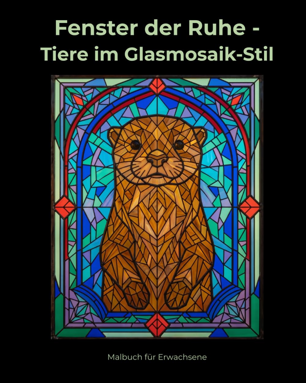 Fenster der Ruhe - Tiere im Glasmosaik-Stil: Ein detailreiches Malbuch für Erwachsene