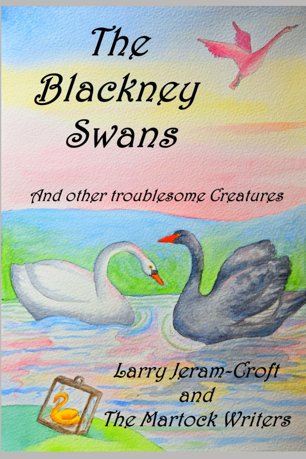The Blackney Swans: and other troublesome creatures