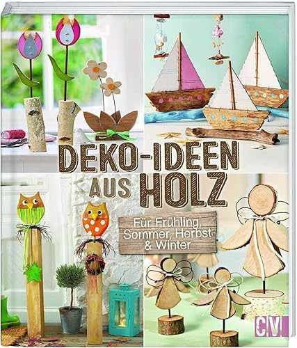 Deko-Ideen aus Holz: Für Frühling, Sommer, Herbst &amp; Winter