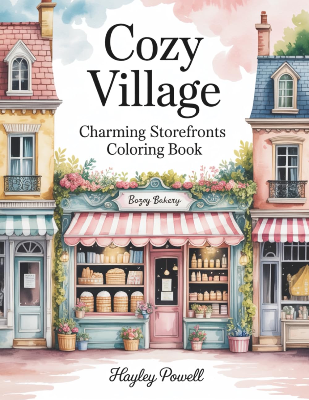 Cozy Village: Charming Storefronts Coloring Book - 40 Whimsical Cottages, Bakeries & Shops | Relaxing European Village Scenes for Adults