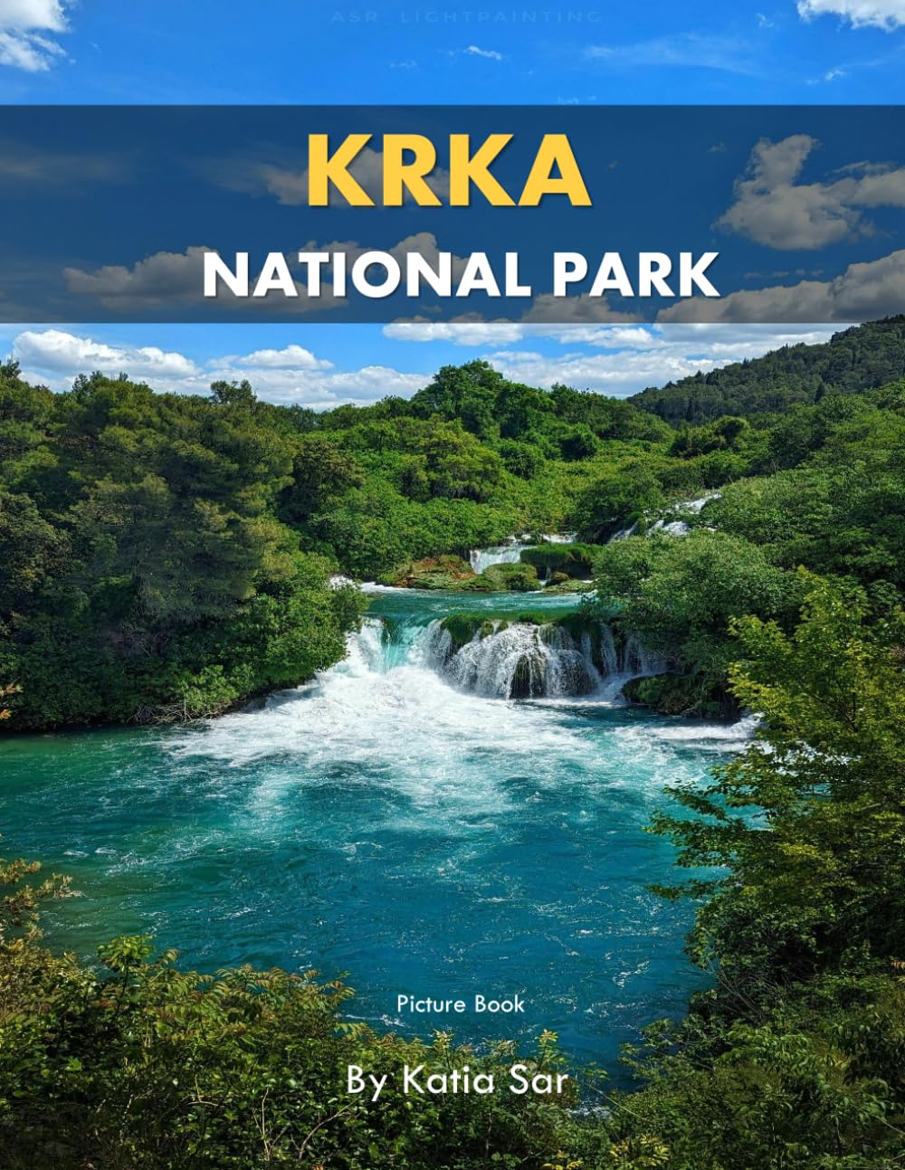 Krka National Park: A Perfect Coffee Table Picture Book - Travel and Nature lovers.