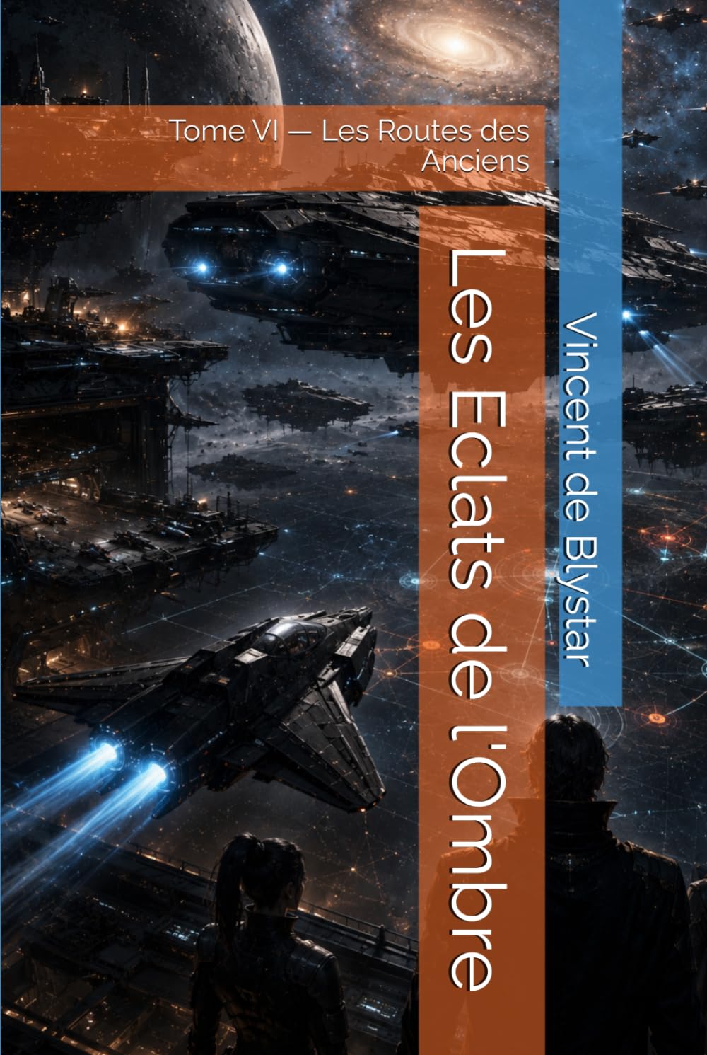 Les Eclats de l'Ombre: Tome VI — Les Routes des Anciens