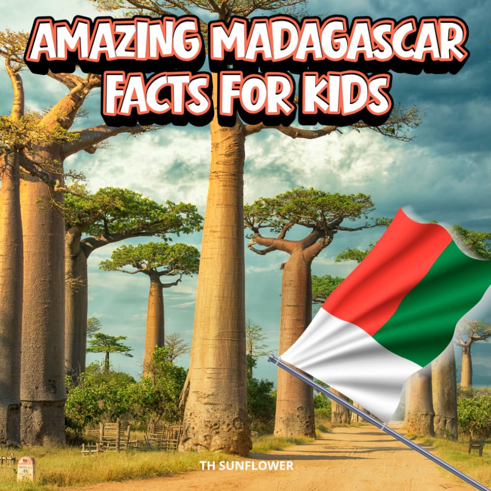 Amazing Madagascar Facts for Kids: A Fun Travel and Learning Book with Color Photos About Madagascar's Lemurs, Baobabs, Coral Reefs, Chameleons, ... Explorers (Amazing World Facts for Kids)