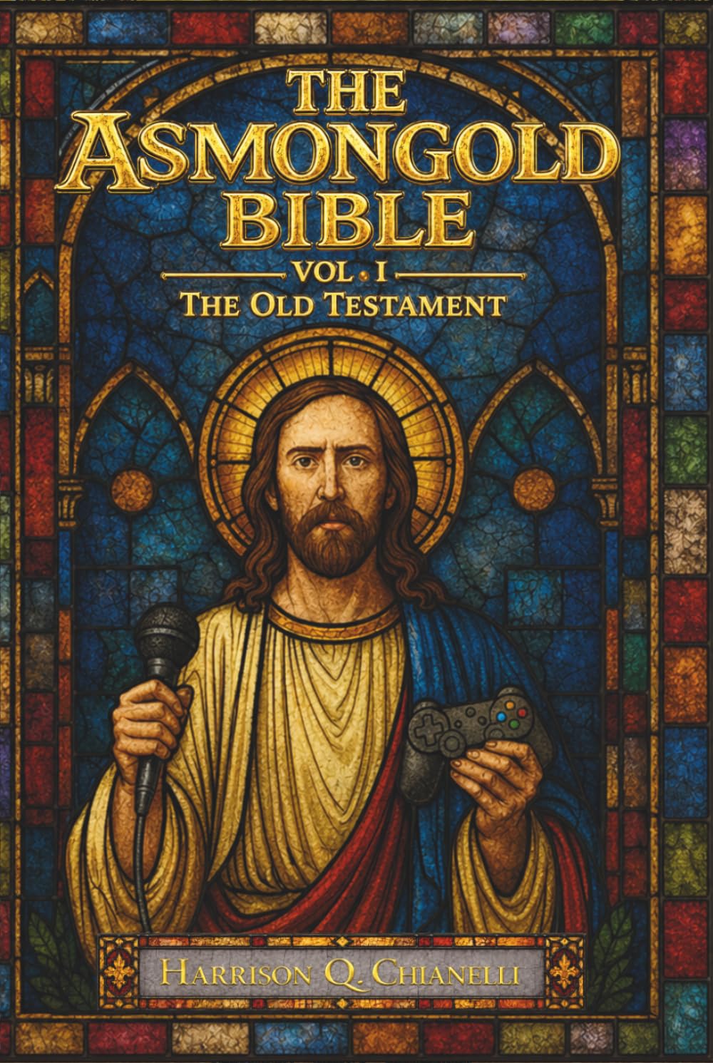 The Asmongold Bible: Vol. I The Old Testament