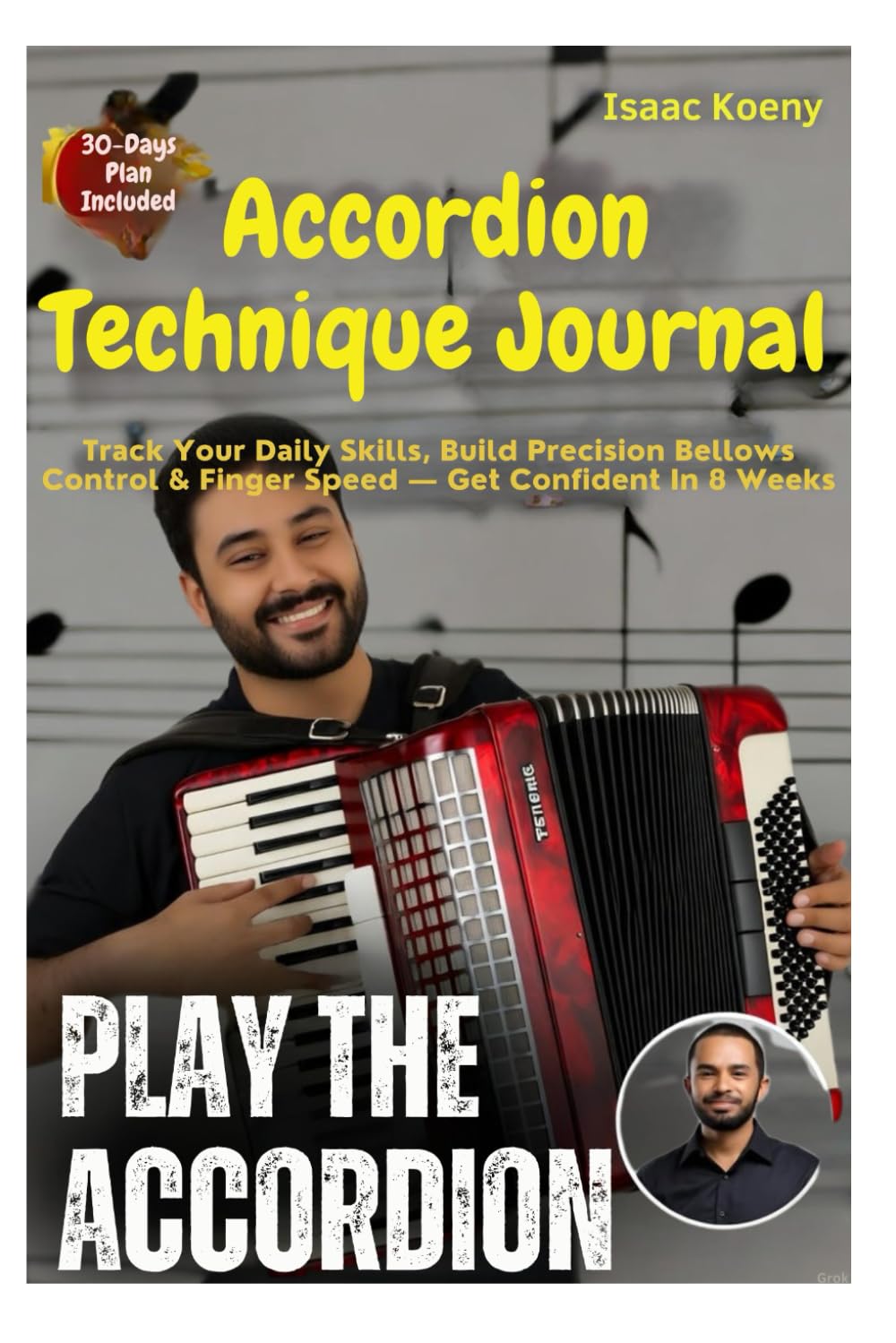 Accordion Technique Journal: Track Your Daily Skills, Build Precision Bellows Control & Finger Speed — Get Confident In 8 Weeks