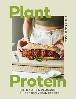 Gigi Grassia Plant Protein Cookbook: 80+ High-Protein Vegan Recipes for Active Lifestyles