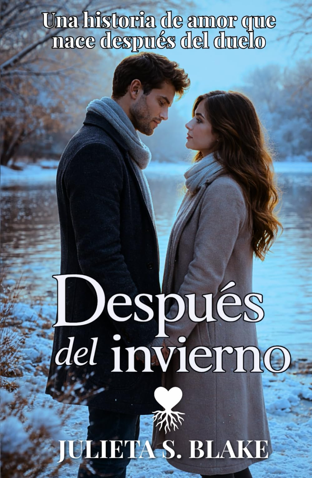 Después del invierno: Una historia de amor que nace después del duelo (Amar para sanar)