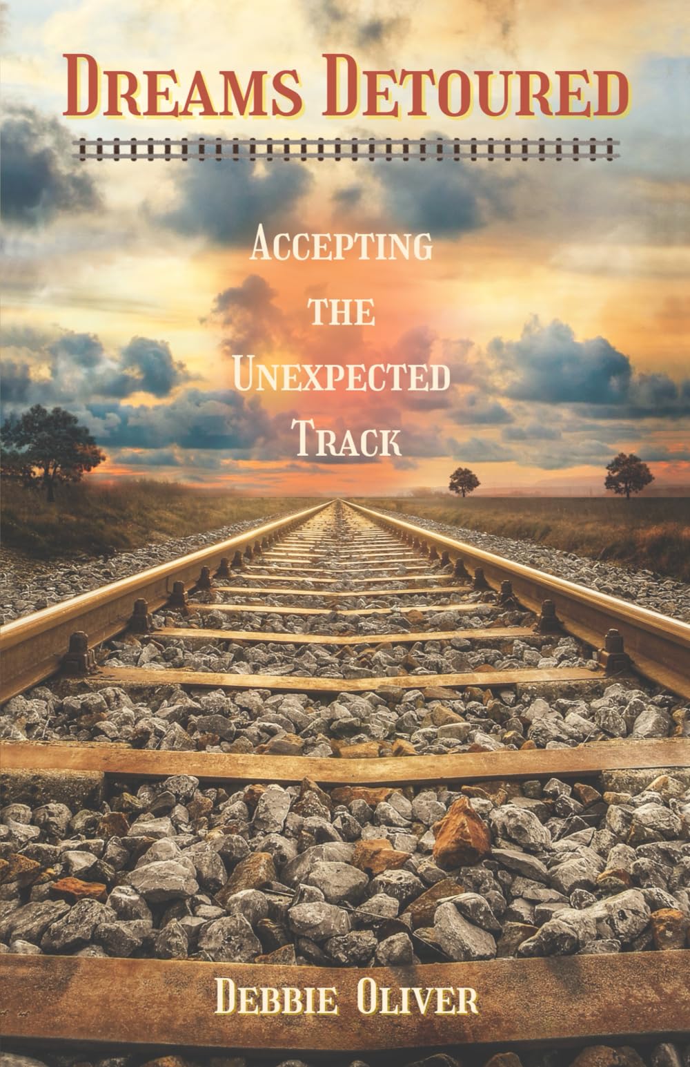 Dreams Detoured: Accepting the Unexpected Track: 1 (Chasing Dreams Series)