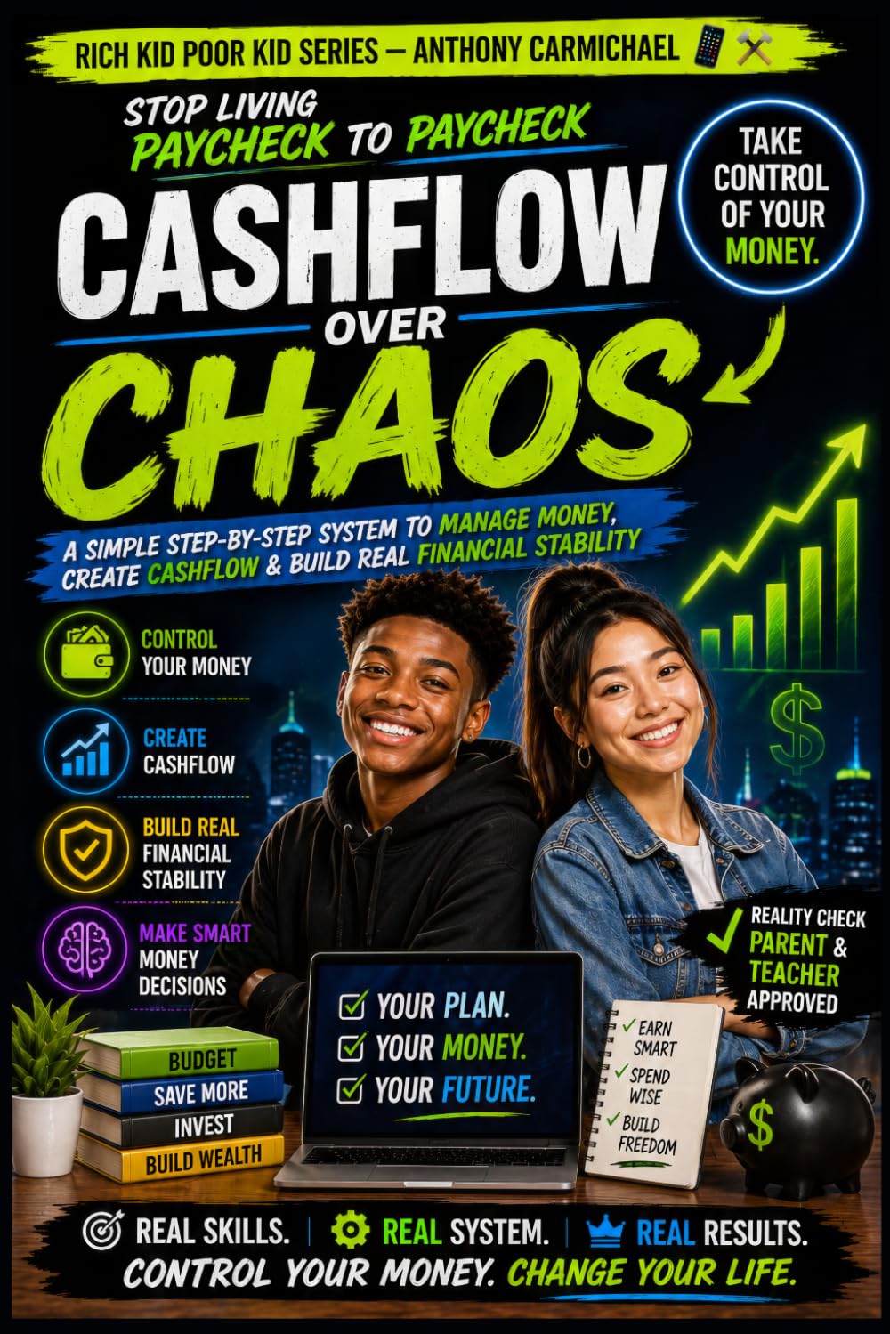 Rich Kid Poor Kid: Cashflow Over Chaos: A Practical Guide to Personal Finance, Cashflow Management, Budgeting, Multiple Income Streams, and Financial Freedom (The Rich Kid Academy Series)
