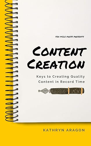 Content Creation: Keys to Creating Quality Content in Record Time
