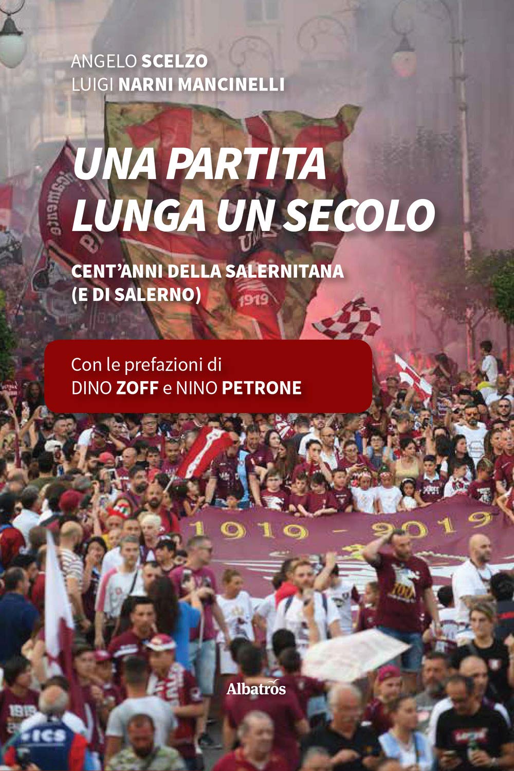 Una Partita Lunga Un Secolo. Cent’Anni Della Salernitana (E Di Salerno) - 4