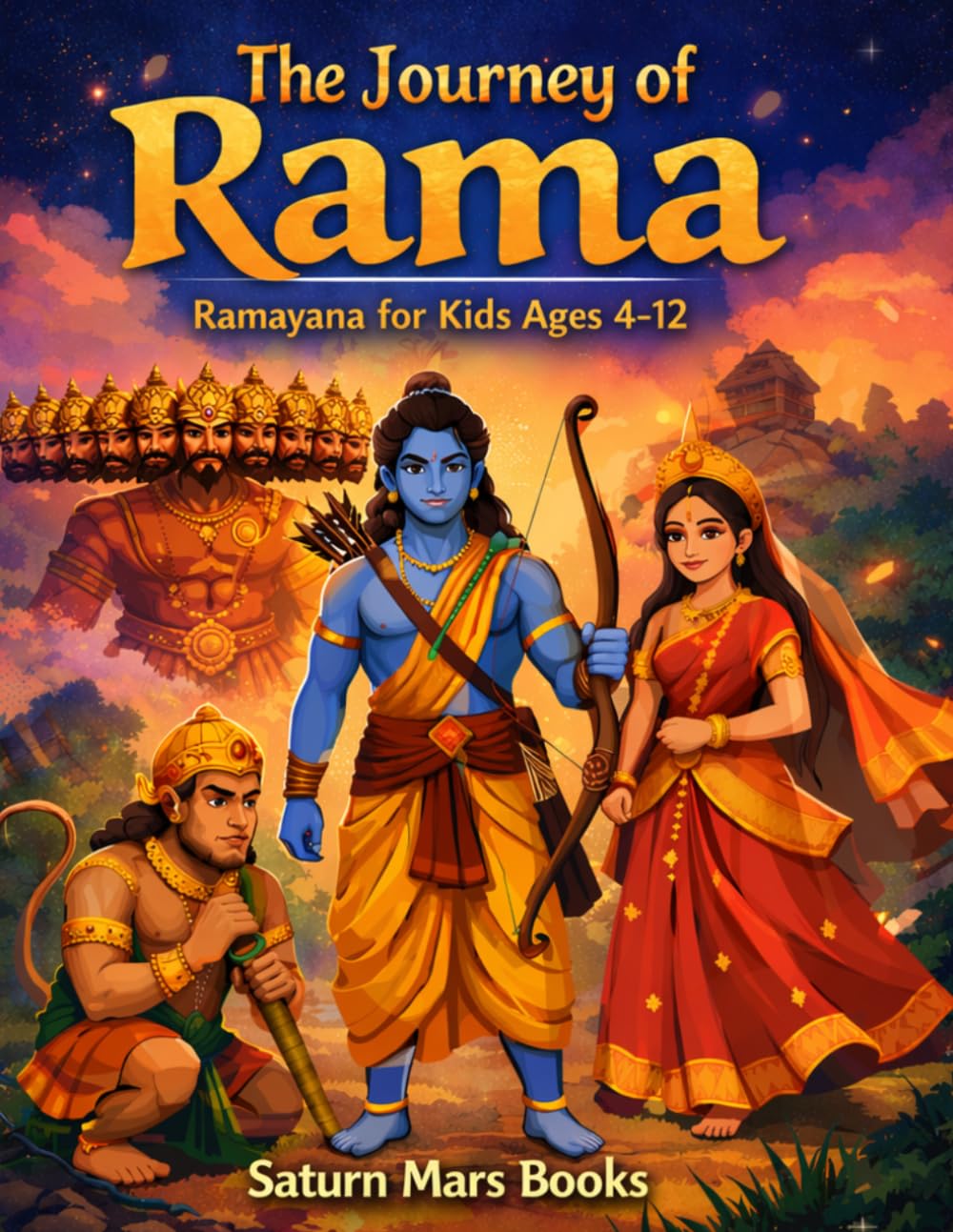 The Journey of Rama: Ramayana for Kids Ages 4-12 (Saturn Mars Kids Storybooks)