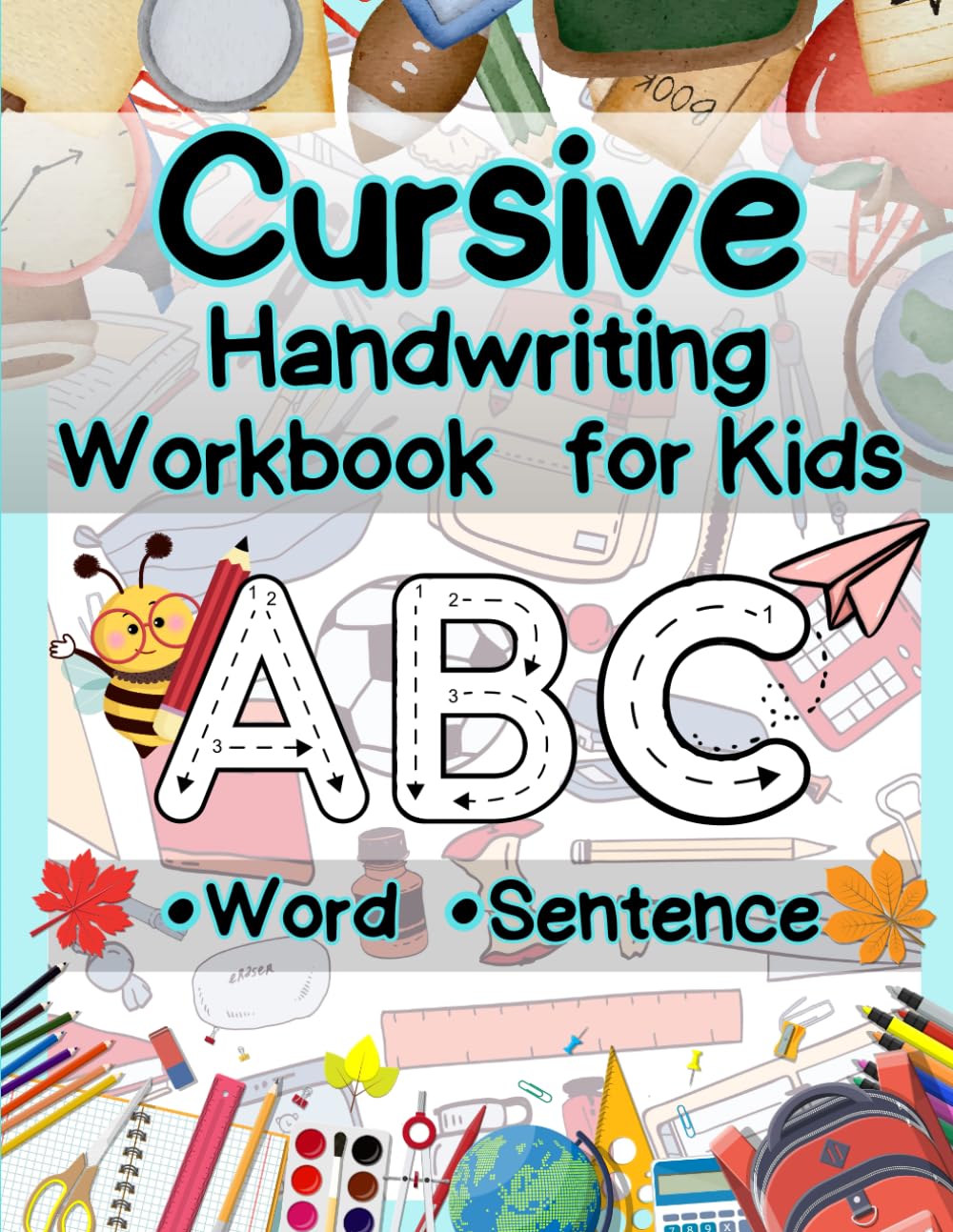Cursive Handwriting Workbook for Kids: Practice writing letters A-Z, lowercase-uppercase and joining letters with vocabulary and sentence exercises.