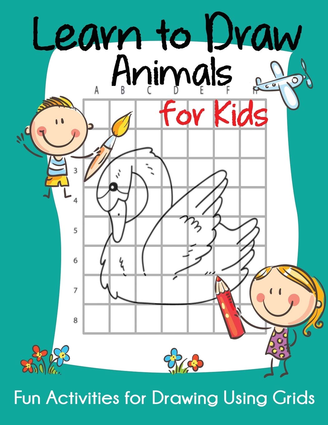 Learn to Draw Animals for Kids: Fun Activities for Drawing Using Grids (How to Draw Books for Kids)