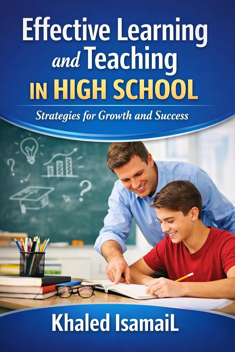Effective Learning and Teaching in High School: Strategies for Growth ...