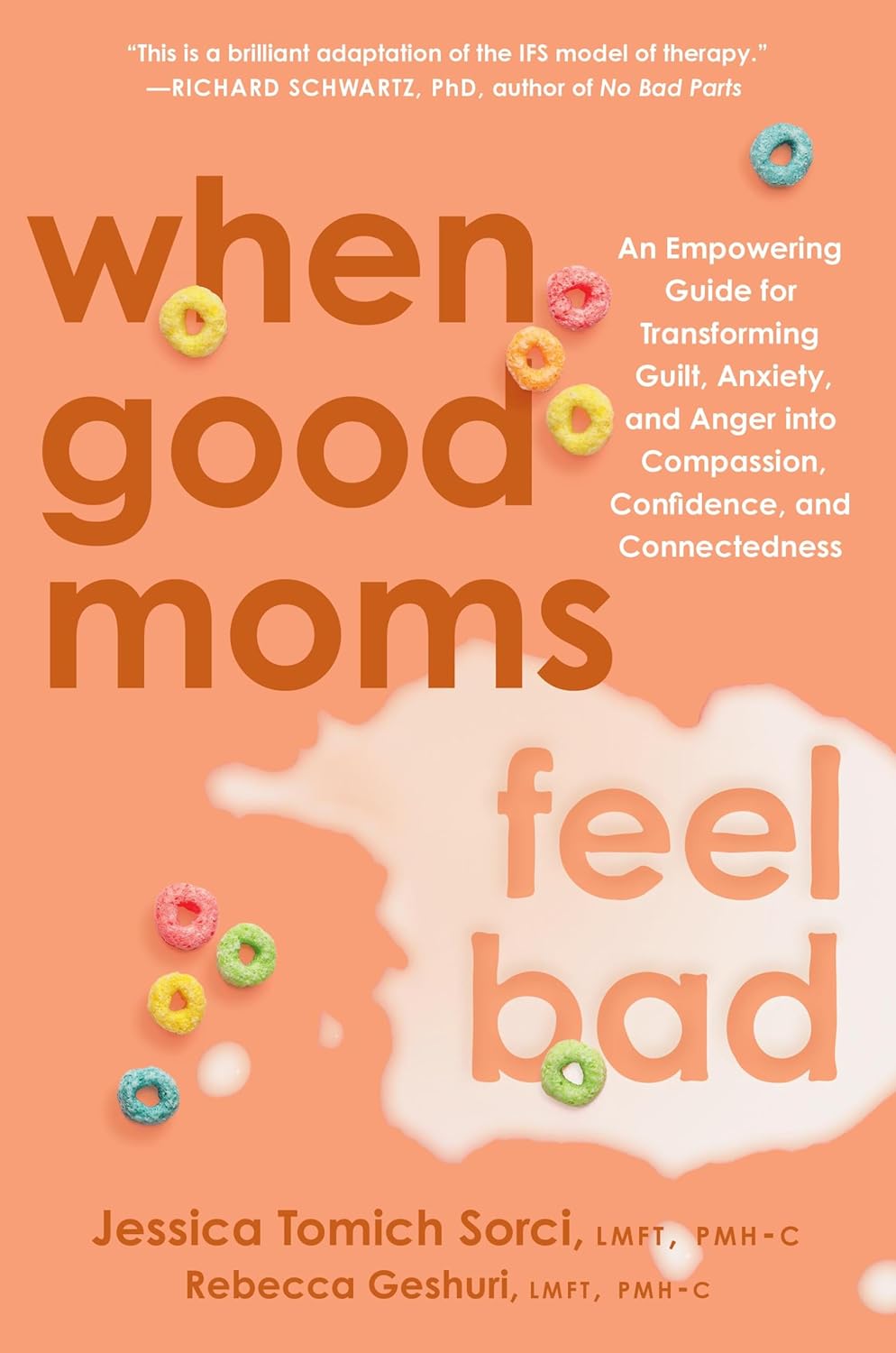 When Good Moms Feel Bad: An Empowering Guide for Transforming Guilt, Anxiety, and Anger into Compassion, Confidence, and Connectedness      Hardcover – February 3, 2026