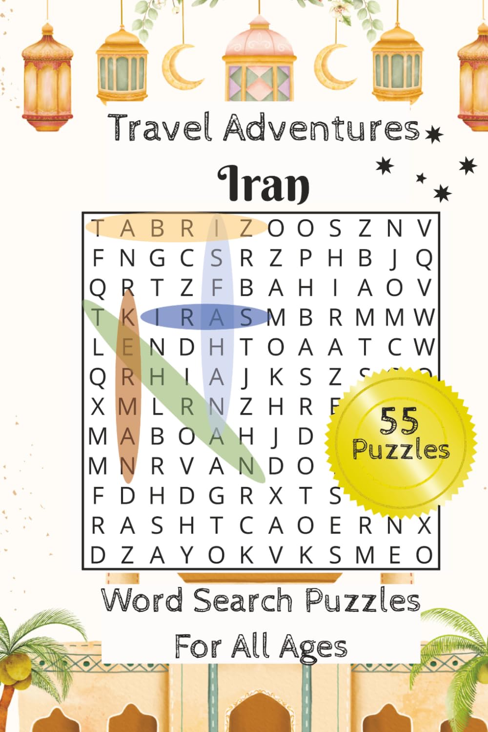 Travel Adventures Iran Word Search Puzzles: Word Search Puzzles for All Ages