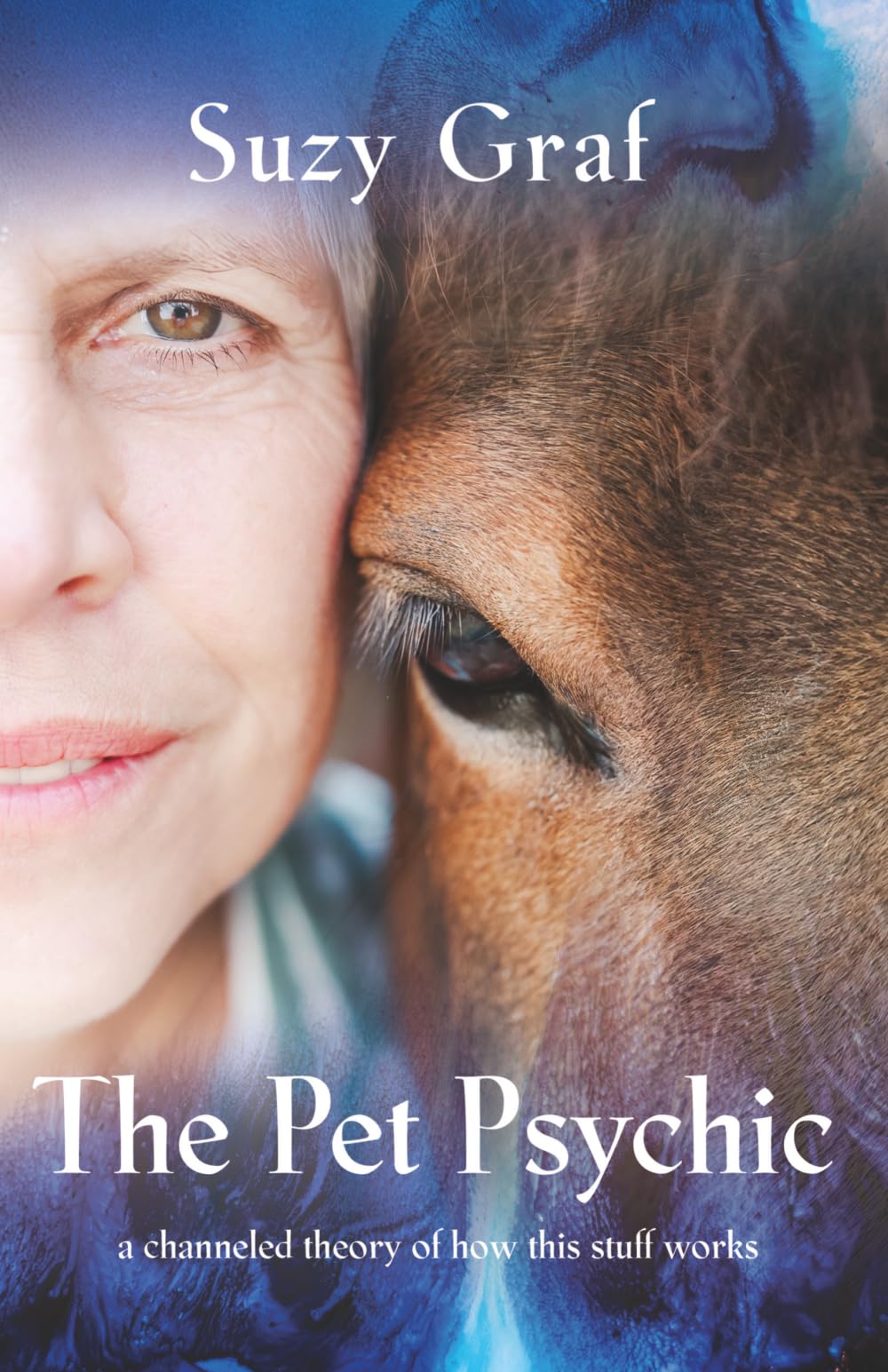 The Pet Psychic: A Channeled Theory of How This Stuff Works