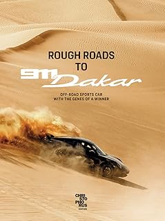 Rough Roads to 911 Dakar: Off-Road Sports Car With the Genes of a Winner