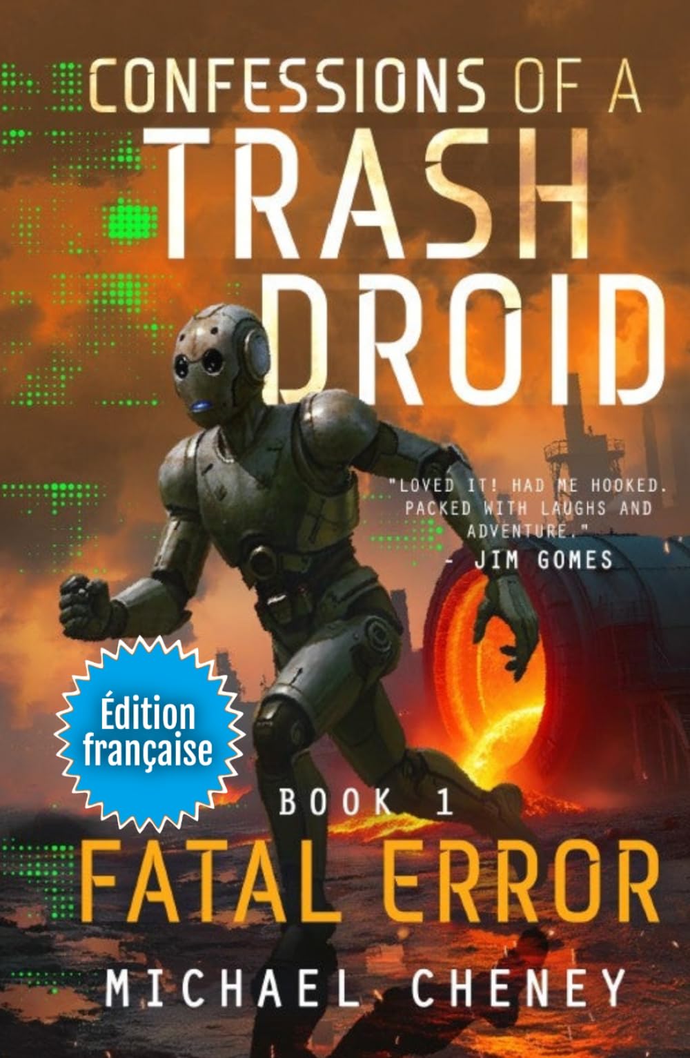 Fatal Error (Édition française): Tome 1 Confessions of a Trash Droid – a sci fi adventure thriller for adults who love robot fiction (Édition ... of a Trash Droid (Édition française))