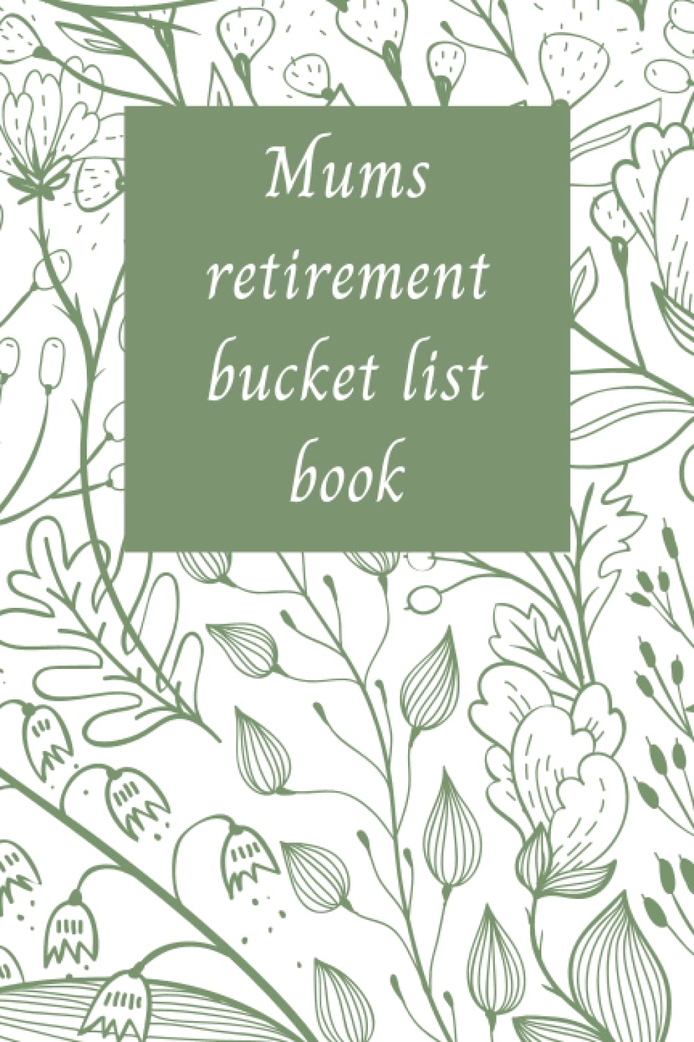 mum retirement book: a notebook to make a retirement bucket list