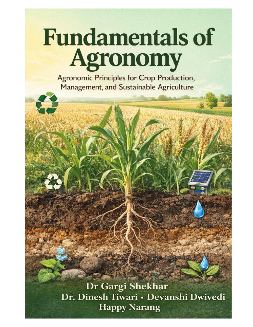 Fundamentals of Agronomy: Agronomic Principles for Crop Production, Management, and Sustainable Agriculture