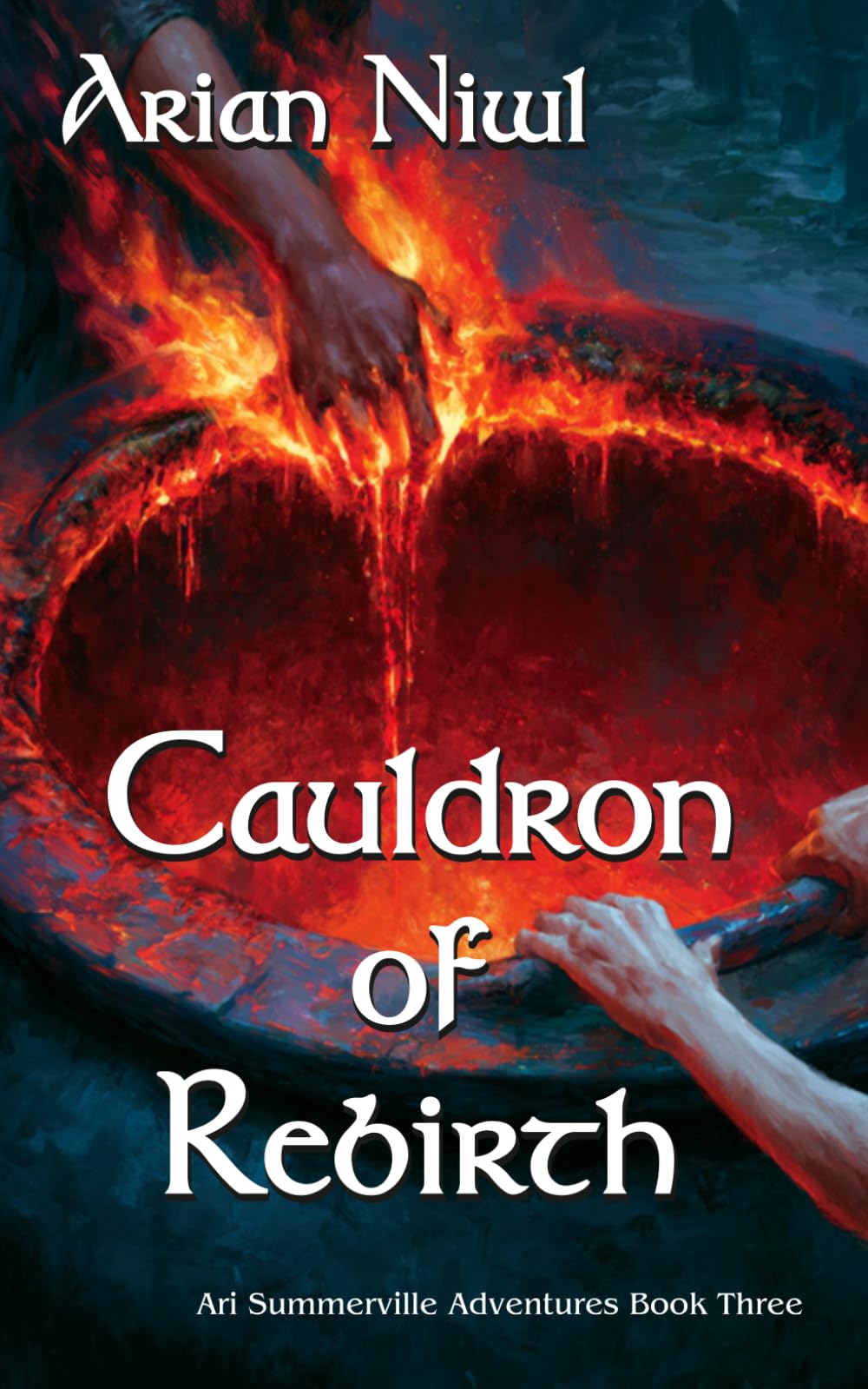 Cauldron of Rebirth (Ari Summerville Adventures)