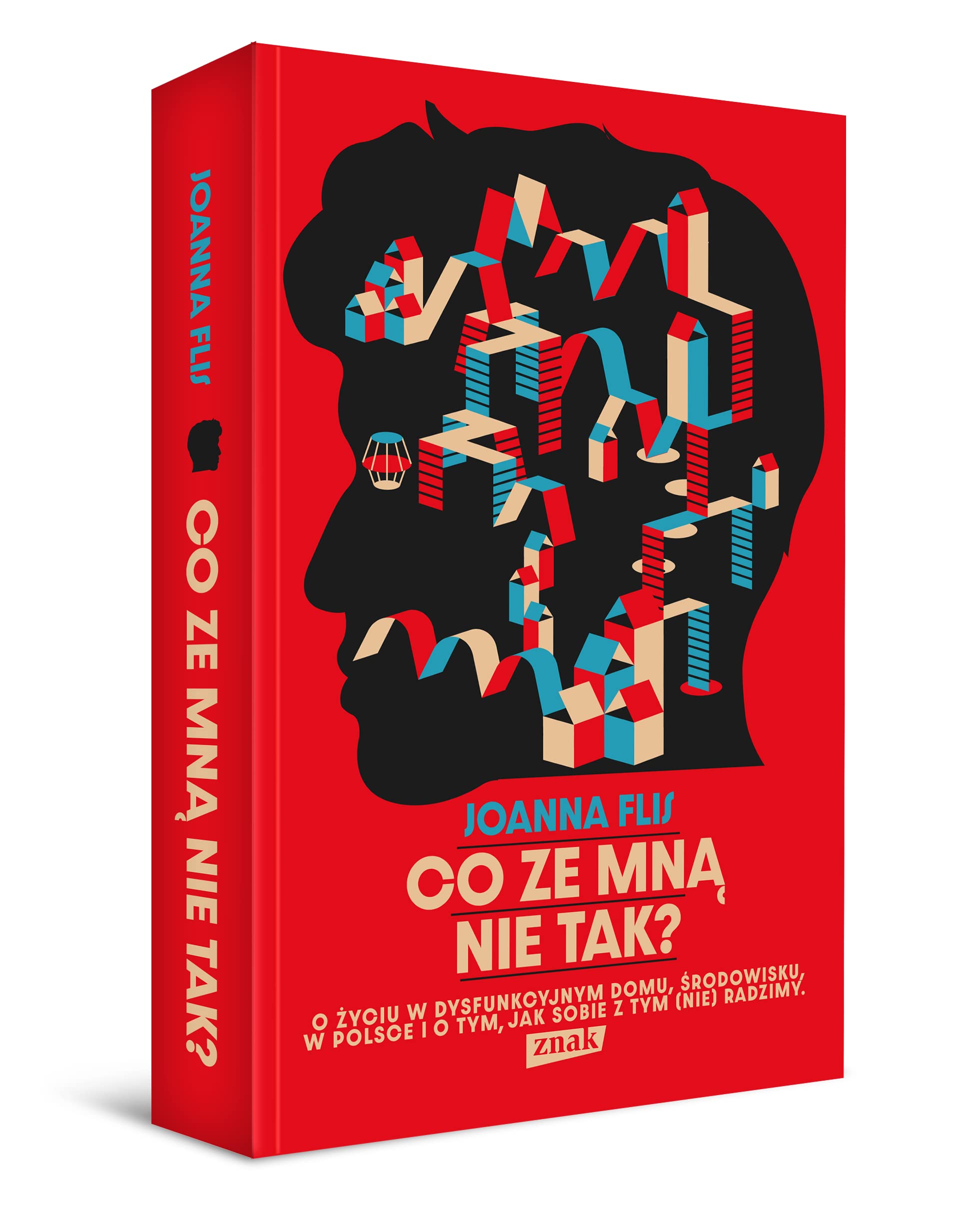 CO ZE MNĄ NIE TAK? O ŻYCIU W DYSFUNKCYJNYM DOMU