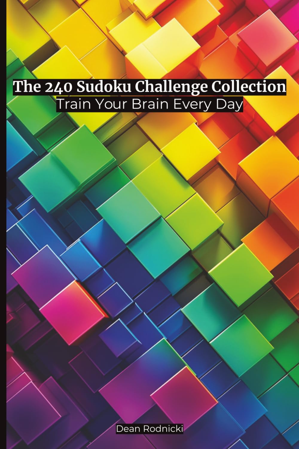 The 240 Sudoku Challenge Collection:: Train Your Brain Every Day