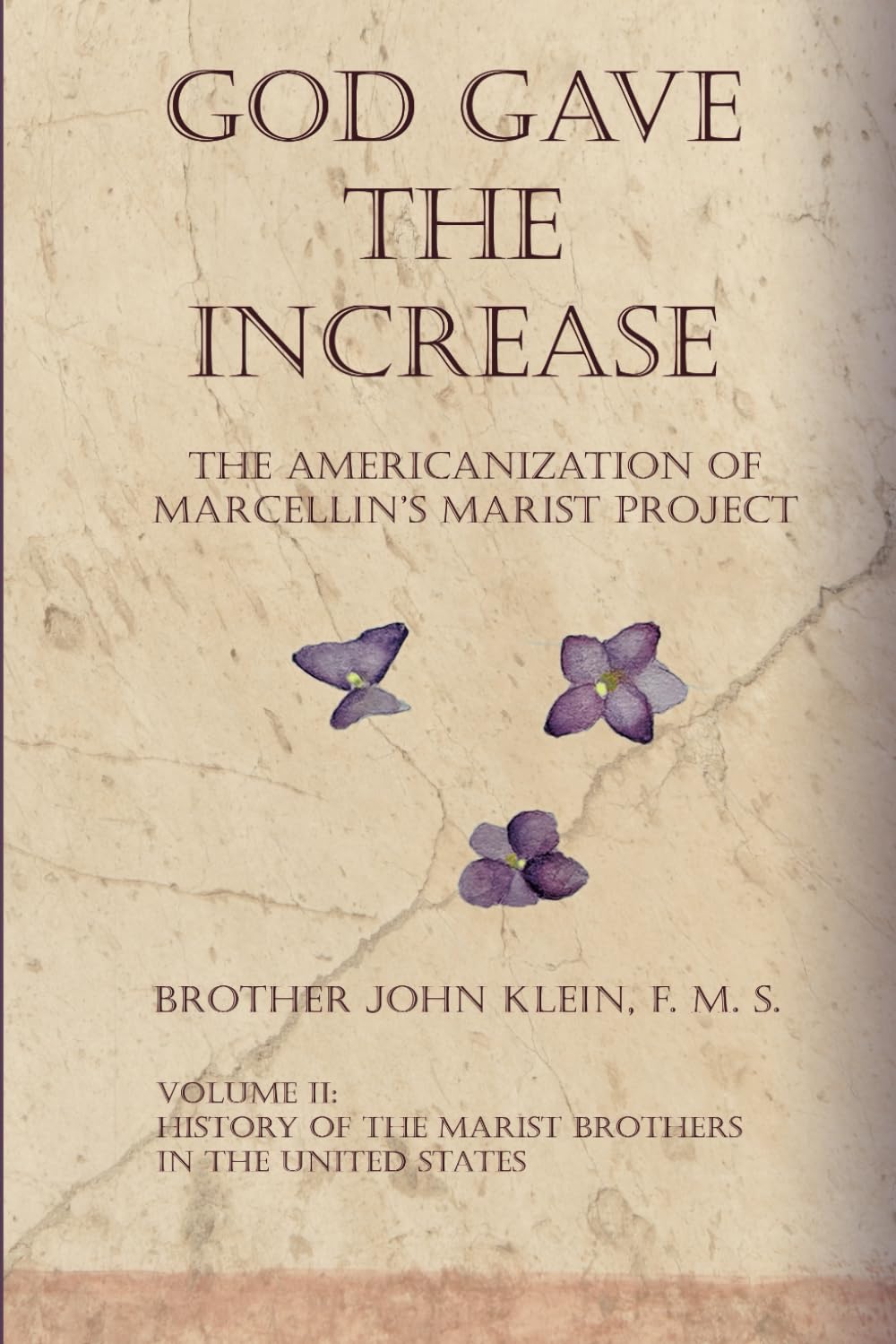 God Gave the Increase: The Americanization of Marcellin's Marist Project