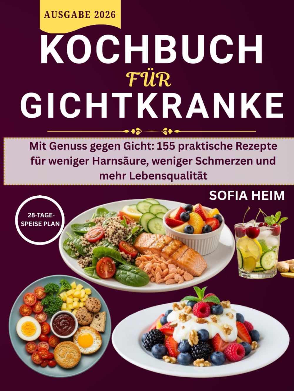 Kochbuch Für Gichtkranke: Mit Genuss gegen Gicht: 155 praktische Rezepte für weniger Harnsäure, weniger Schmerzen und mehr Lebensqualität