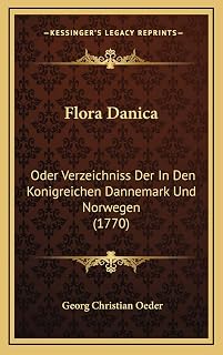 Flora Danica: Oder Verzeichniss Der In Den Konigreichen Dannemark Und Norwegen (1770) (German Edition)