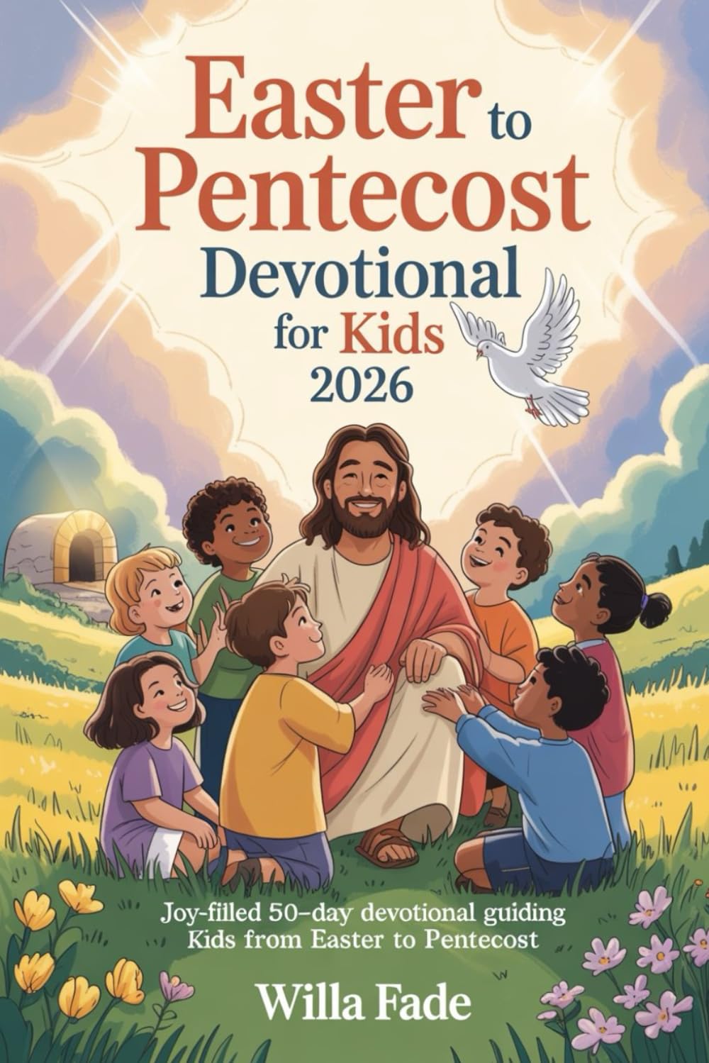 Easter-Pentecost Devotional for Kids 2026: Joy-Filled 50-Day Devotional Guiding Kids from Easter to Pentecost