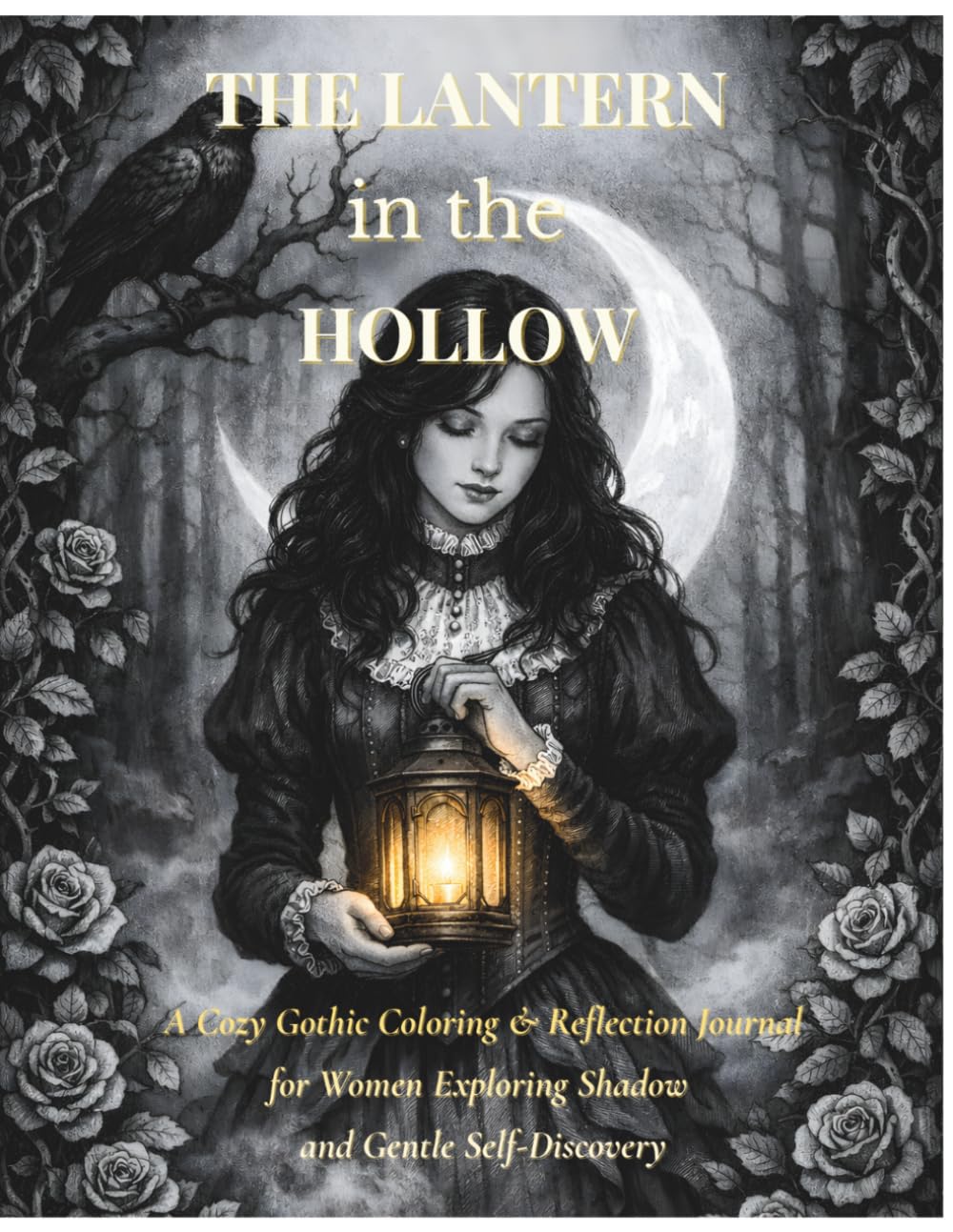 The Lantern in the Hollow: A Cozy Gothic Coloring & Reflection Journal for Women Exploring Shadow and Gentle Self-Discovery