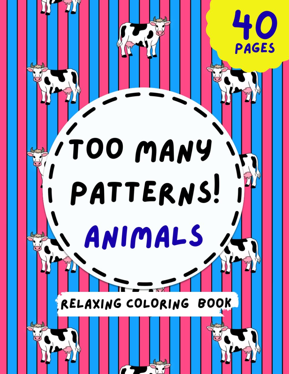 Too Many Patterns! Animals: Relaxing Coloring Book