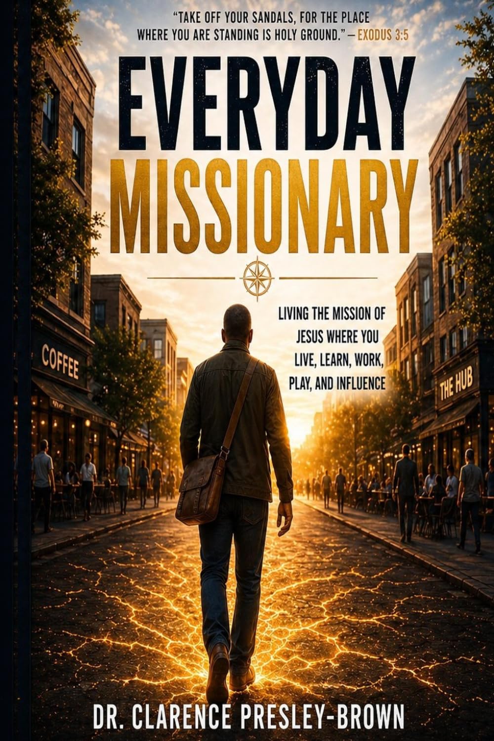 Everyday Missionary: Living the Mission of Jesus Where You Live, Learn, Work, Play, and Influence