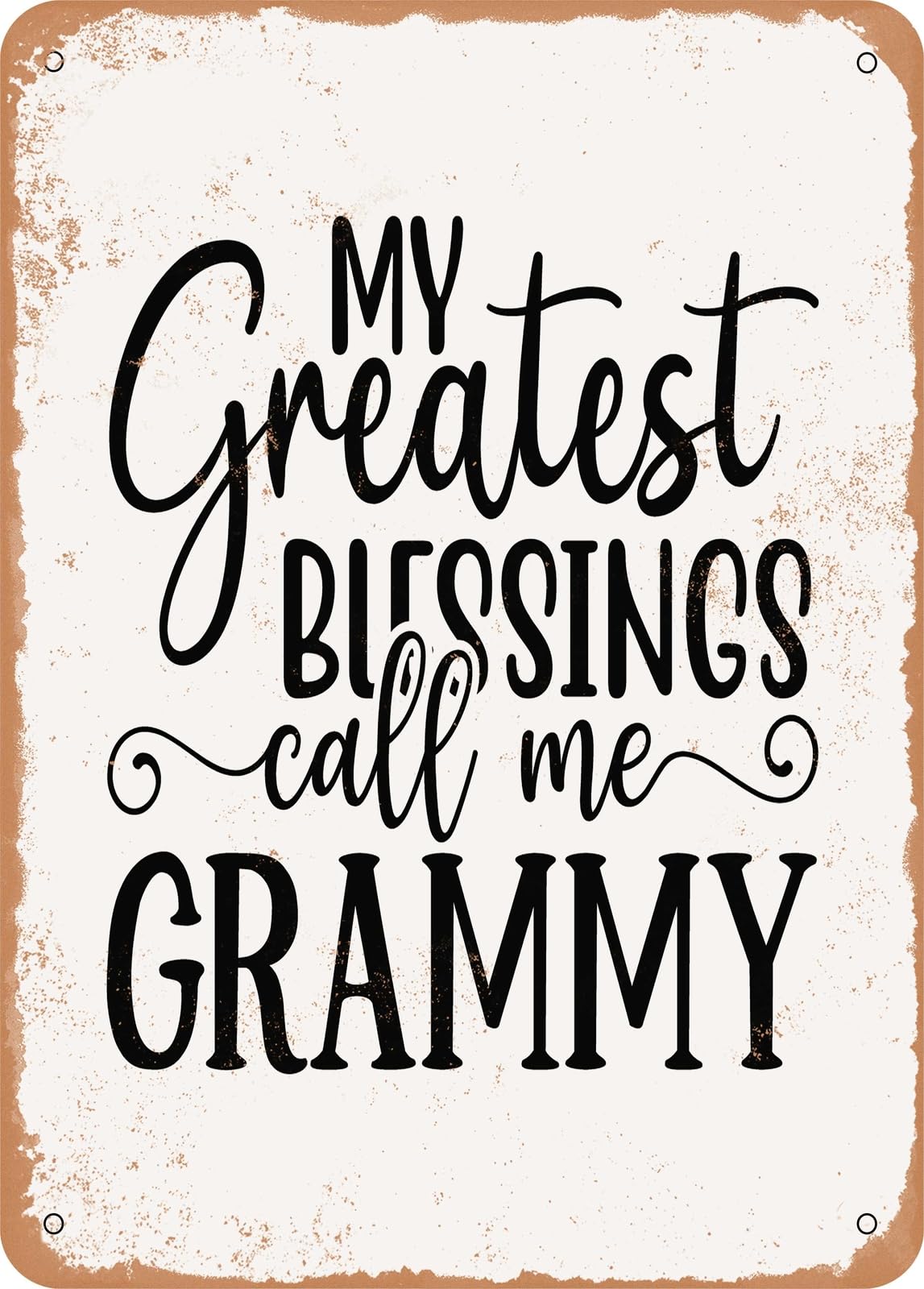 Metal Sign - My Greatest Blessings Call Me Grammy - Vintage Rusty Look home decor